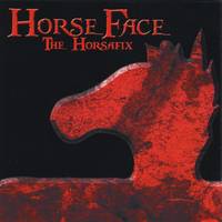 Horseface : The Horsafix